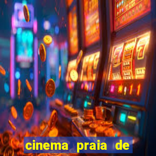 cinema praia de belas shopping